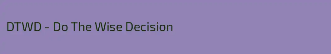 DTWD - Do The Wise Decision